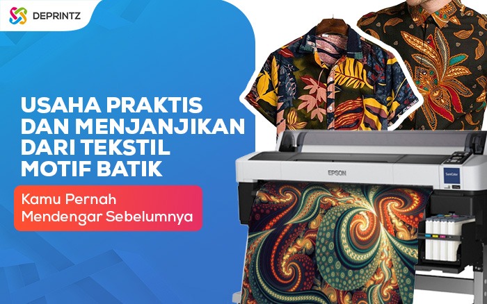 Prospek Usaha Batik Cetak Yang Sedang Populer di Tahun 2021