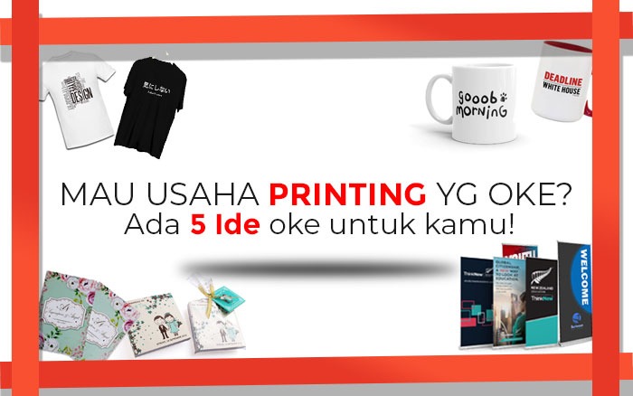 5 Ide Usaha Digital Printing paling Oke tahun 2019